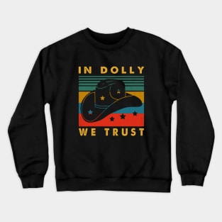 In Dolly We Trust Retro Country Music Crewneck Sweatshirt